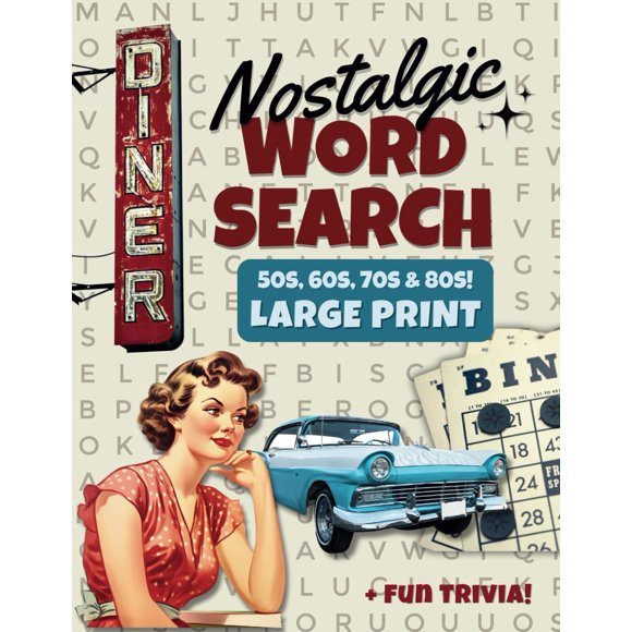 Nostalgic Large Print Word Search: Fun Retro Wordfind Puzzle Games for Adults & Seniors with Nostalgic Trivia from the 50s, 60s, 70s, & 80s (Wordsearch Book)