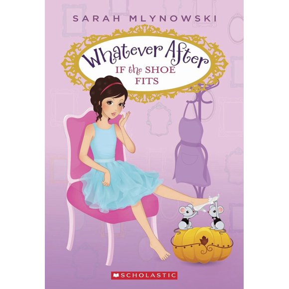 Libro Scholastic Si el zapato le queda (Whatever After #2)