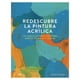 thumbnail image 1 of Redescubre La Pintura Acrílica, 1 of 2