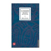Fondo De Cultura Mx - Libro El Chamanismo Y Las Técnicas Arcaicas Del Éxtasis Mi