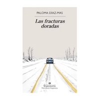 Anagrama - Libro Las Fracturas Doradas Paloma Díaz Mas