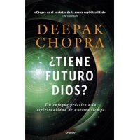 Grijalbo - Libro ¿Tiene Futuro Dios? - Deepak Chopra