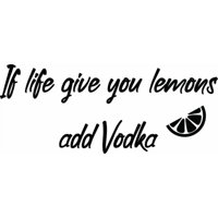 Rienda Libre Graphics - Decomural If Life Gives You Lemons Add Vodka Ws-41468