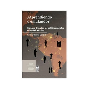 Ediciones Lom - ¿Aprendiendo O Emulando? Cómo Se Difunden Las Políticas Soci