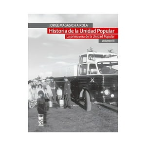 Lom - Libro Historia De La Unidad Popular. Volumen Iii /253