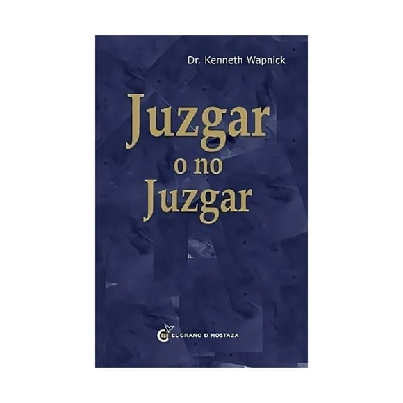 LIBRO JUZGAR O NO JUZGAR - DR. KENNETH WAPNICK