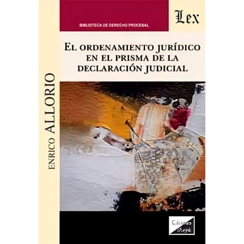 Olejnik Ediciones - Libro Ordenamiento Jurídico En El Prisma De La Declaración Judicial - Enrico Allorio