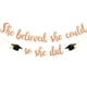 thumbnail image 1 of Banner Decorativo De Graduación She Believed She Could, 1 of 7