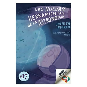 Fondo De Cultura Mx - Libro Las Nuevas Herramientas De La Astronomía - Julieta Fi