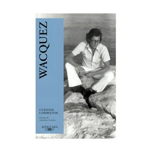 Alfaguara - Libro Cuentos Completos / Mauricio Wacquez Arellano