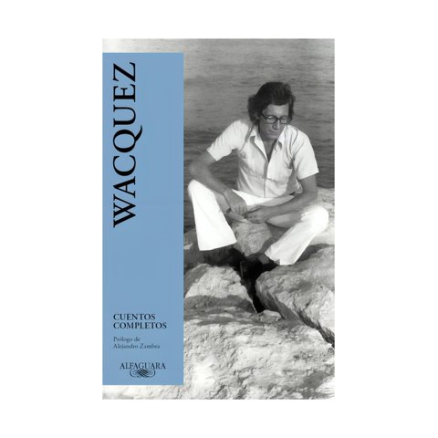 Alfaguara - Libro Cuentos Completos / Mauricio Wacquez Arellano
