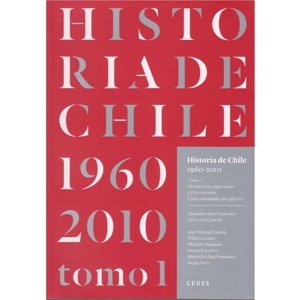 Ceuss - Historia De Chile 1960- 2010 Tomo 1 (Tapa Blanda)