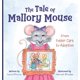 thumbnail image 1 of Libro La historia de Mallory Mouse: del hogar de acogida a la adopción, 1 of 1