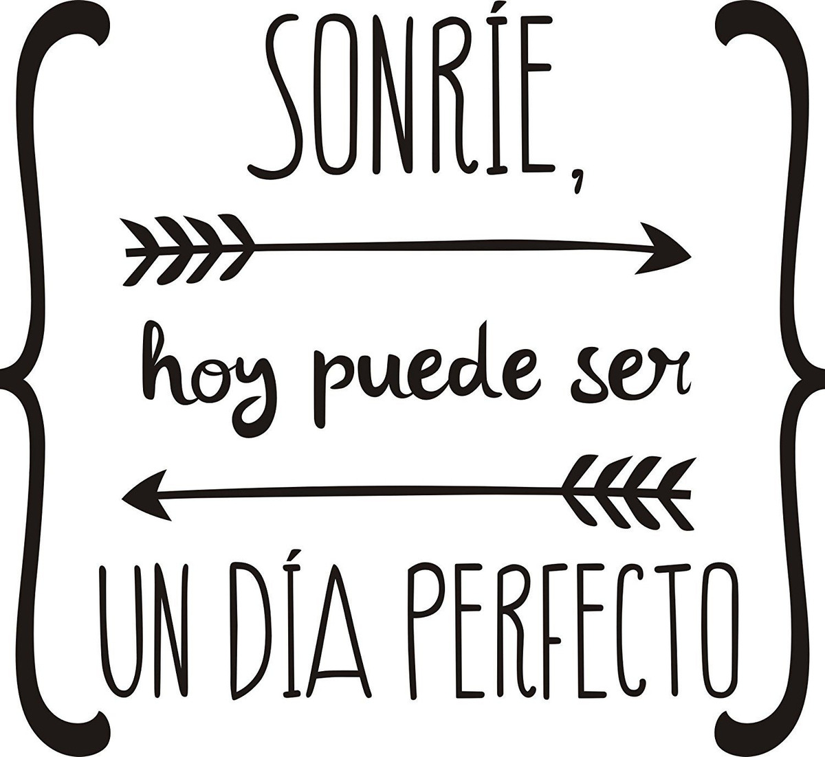 Rienda Libre Graphics - Frase Deco Sonríe Hoy Puede Ser Un Día Perfecto Fr-11088