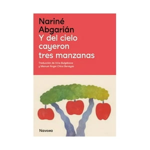 Navona Editorial - Libro Y Del Cielo Cayeron Tres Manzanas /Nariné Abgarián