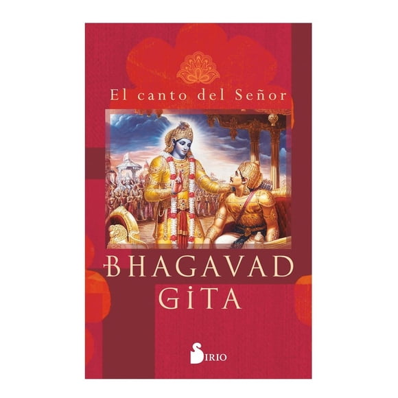 Bhagavad Gita. El Canto Del Señor