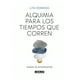 thumbnail image 1 of Libro Alquimia Para Los Tiempos Que Corren, 1 of 2