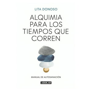 Aguilar - Libro Alquimia Para Los Tiempos Que Corren - Lita Donoso