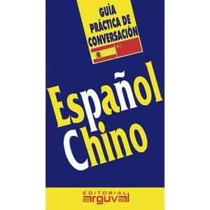 Arguval - Libro Guia Practica Español-Chino