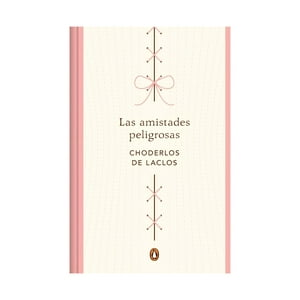 Penguin Clásicos - Libro Las Amistades Peligrosas / Pierre Choderlos De Laclos