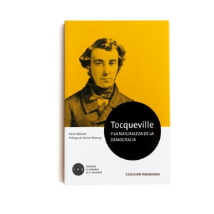 Ies Instituto De Estudios De La Sociedad - Libro Tocqueville Y La Naturaleza De La Democracia