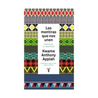 Taurus - Libro Las Mentiras Que Nos Unen Kwame Anthony Appiah