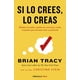 thumbnail image 1 of Libro Si lo crees, lo creas - Brian Tracy, 1 of 2