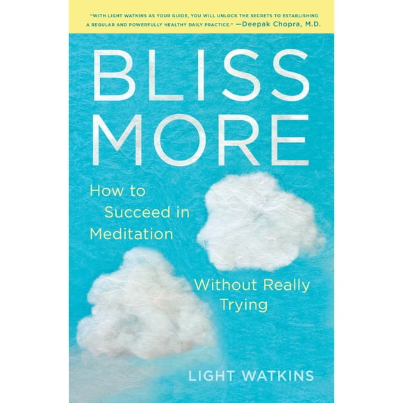 Libro Bliss More: Cómo Tener Éxito en la Meditación Sin Esforzarse Demasiado (Ballantine Books)