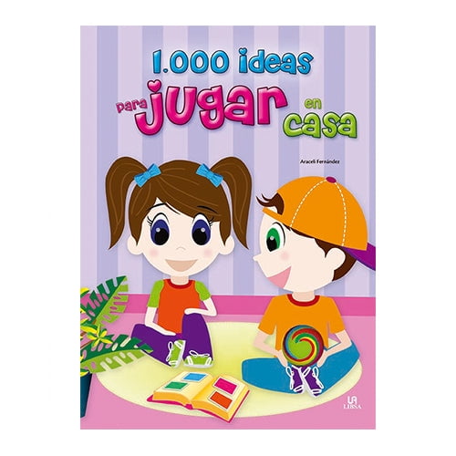 1 000 Ideas Para Jugar En Casa