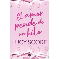 Ediciones B - Libro El Amor Pende De Un Hilo