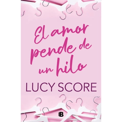 Ediciones B - Libro El Amor Pende De Un Hilo