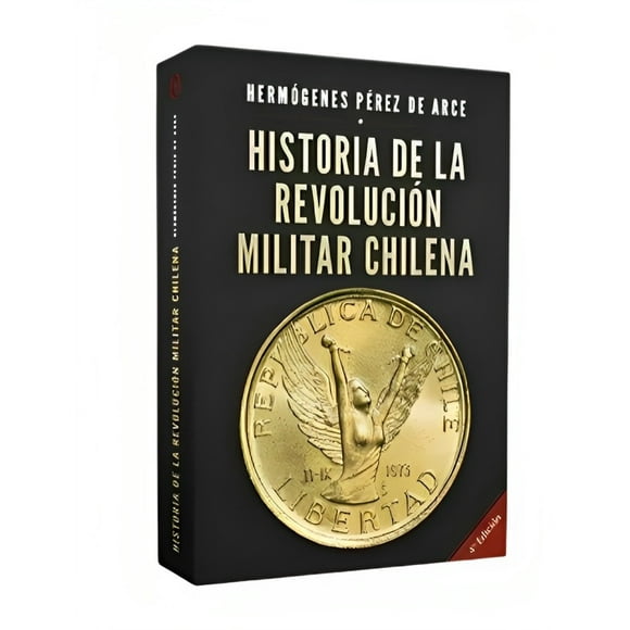LIBRO HISTORIA DE LA REVOLUCION MILITAR CHILENA /123