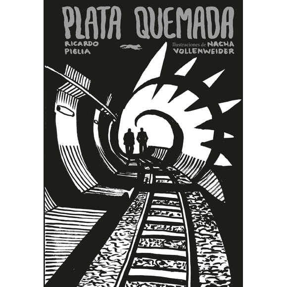LIBRO Plata Quemada - RICARDO PIGLIA; NACHA VOLLENWEIDER