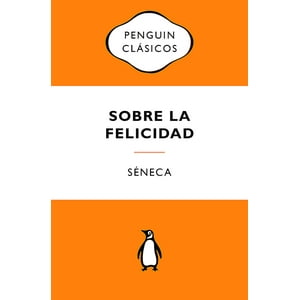Penguin Clásicos - Libro Sobre La Felicidad - Séneca