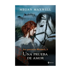 Esencia - Libro Las Guerreras Maxwell, 5. Una Prueba De Amor - Megan