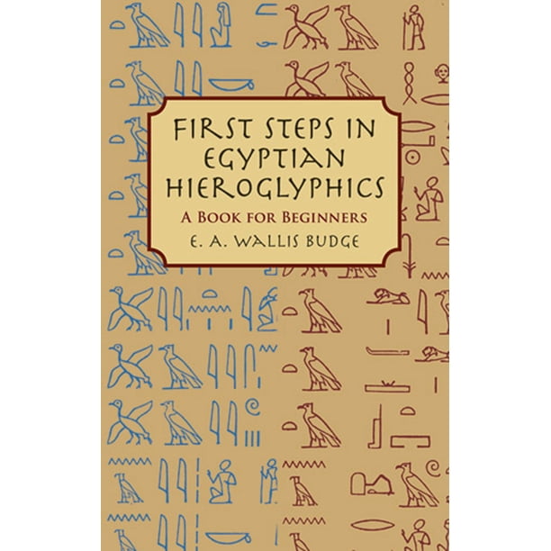 Dover Publications – Primeros Pasos en Jeroglíficos Egipcios: Libro para Principiantes