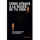 thumbnail image 1 of Libro CÓMO ATRAER A LA MUJER DE TU VIDA: Una guía de amor para hombres, 1 of 1