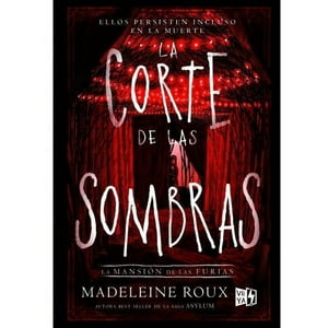 V&R - Mansión De Furias 2: Corte De Las Sombras - Madeleine Roux