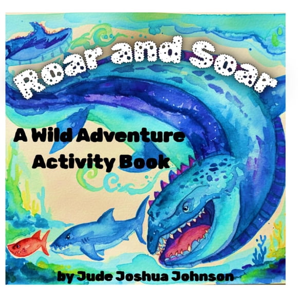 Ruge y vuela: Un libro de actividades de aventura salvaje