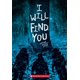 thumbnail image 1 of Libro Scholastic – I Will Find You, 1 of 1
