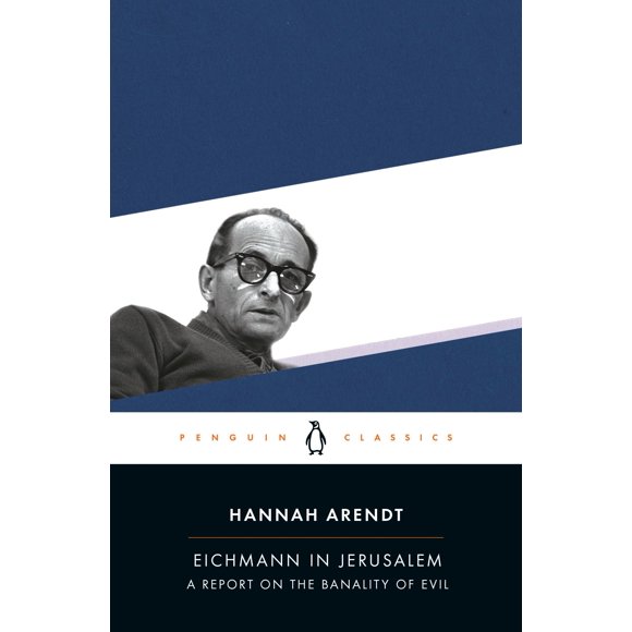 Eichmann en Jerusalén: Informe sobre la banalidad del mal
