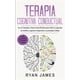 thumbnail image 1 of Libro Terapia Cognitiva Conductual: 21 consejos para superar la depresión, la ansiedad y las fobias, 1 of 1