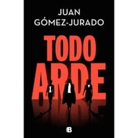 Ediciones B - Libro Todo Arde