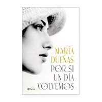 Planeta - Libro Por Si Un Día Volvemos María Dueñas