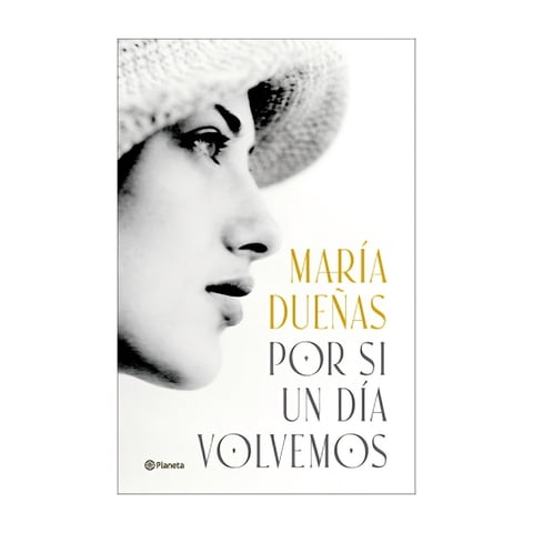 Planeta - Libro Por Si Un Día Volvemos - María Dueñas