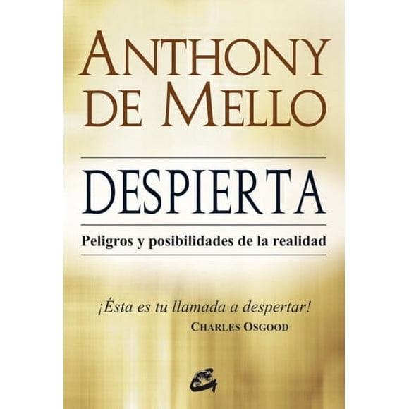 Despierta Peligros Y Posibilidades De La Realidad - De Melo