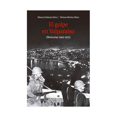 Lom - Libro El Golpe En Valparaiso (Memorias 1965 1975) 314
