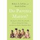 thumbnail image 1 of Libro PublicAffairs – ¿Importan los padres?: Por qué los bebés japoneses duermen profundamente, los hermanos mexicanos no discuten y las familias estadounidenses deberían relajarse, 1 of 1
