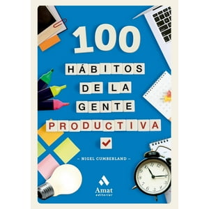 Amat Editorial - 100 Hábitos De La Gente Productiva