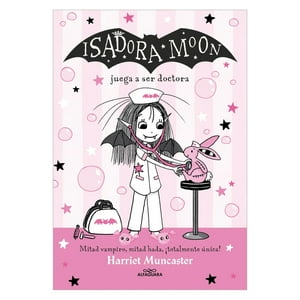 Alfaguara Juvenil - Isadora Moon. Juega A Ser Doctora